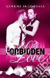 Forbidden love libro di Incorvaia Serena