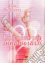 Un tacco per innamorarsi libro