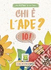 Chi è l'ape? Io! libro di D'Amora Valentina