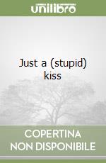 Just a (stupid) kiss libro