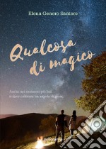 Qualcosa di magico libro