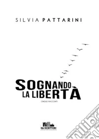 Sognando la libertà