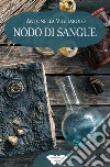 Nodo di sangue libro di Vigliarolo Antonella