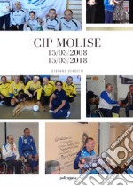 CIP Molise. 15/03/2008-15/03/2018 libro
