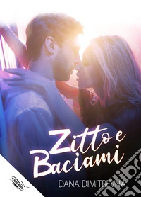 Zitto e baciami! libro