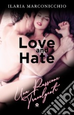 Love and hate. Una passione travolgente