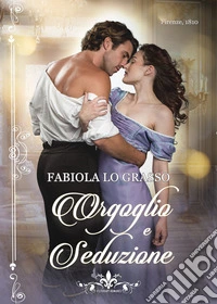 Orgoglio e seduzione libro