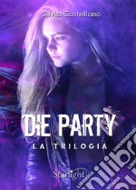 Die party. La trilogia libro