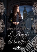 L'angelo dei bassifondi libro