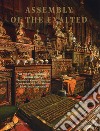 Assembly of the exalted. The tibetan Buddhist Shrine room. The Alice S. Kandell Collection at the Arthur M. Sackler Gallery, Smithsonian Institution. Ediz. illustrata libro