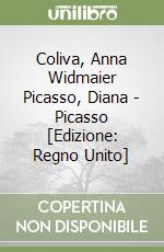 Coliva, Anna Widmaier Picasso, Diana - Picasso [Edizione: Regno Unito] libro
