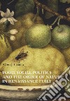 Food, social politics and the order of nature in Renaissance Italy libro