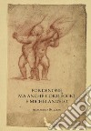 Pordenone ma anche Correggio e Michelangelo. Ediz. illustrata libro di Ballarin Alessandro