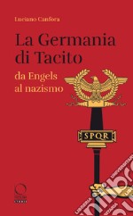 La Germania di Tacito da Engels al nazismo