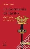 La Germania di Tacito da Engels al nazismo libro