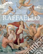 Raffaello pittore e architetto a Roma. Itinerari. Ediz. illustrata libro