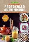 In cucina con il protocollo autoimmune. 80 ricette prive di allergeni, semplici e gustose libro di Benazzi Morena