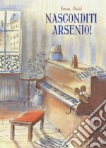 Nasconditi arsenio! libro