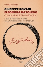 Eleonora da Toledo o una vendetta medicea libro