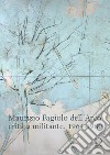 Maurizio Fagiolo dell'Arco critico militante 1964-1980 libro