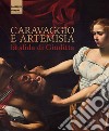 Caravaggio e Artemisia: la sfida di Giuditta libro