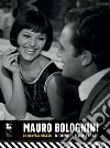 Mauro Bolognini. Un nouveau regard. Il cinema, il teatro e le arti libro