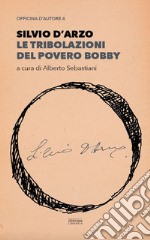 Le tribolazioni del povero Bobby libro