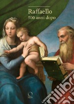 Raffaello. 500 anni dopo libro