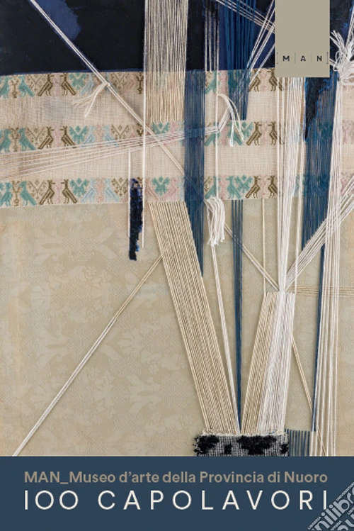 100 capolavori MAN_Museo d'arte della Provincia di Nuoro