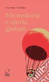 Microstoria e storia globale libro