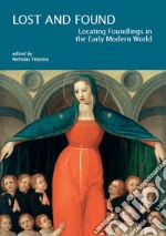 Lost & found: locating foundlings in the early modern world