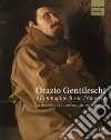 Orazio Gentileschi e l'immagine di san Francesco. La nascita del caravaggismo a Roma. Ediz. a colori libro