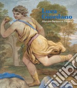 Luca Giordano. Maestro barocco a Firenze. Ediz. a colori libro