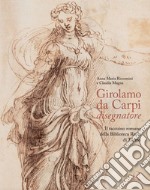 Girolamo da Carpi disegnatore. Il taccuino romano della Biblioteca Reale di Torino libro