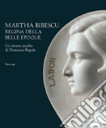 Martha Bibescu regina della Belle Èpoque. Un ritratto inedito di Domenico Rupolo. Ediz. italiana e inglese libro