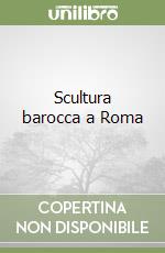 Scultura barocca a Roma libro