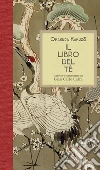 Il libro del tè. Nuova ediz. libro