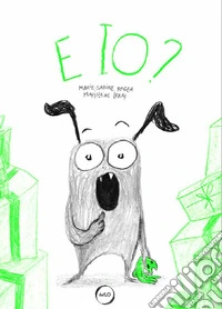 E io? Ediz. a colori