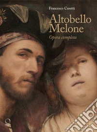 Altobello Melone. Opera completa libro