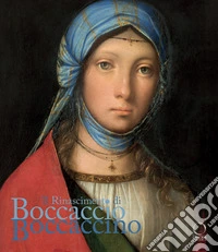 Il Rinascimento di Boccaccio Boccaccino. Catalogo della mostra (Cremona, 10 ottobre 2025-11 gennaio 2026). Ediz. a colori libro