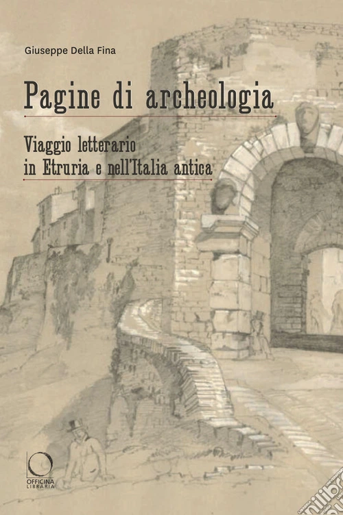 Un viaggio letterario in Etruria e nell'Italia antica