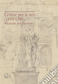 Lettere per le arti (1534-1589). Ricerche sui Farnese libro