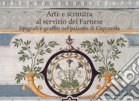 Arte e scrittura al servizio dei Farnese. Epigrafe e graffiti nel palazzo di Caprarola libro