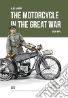 The motorcycle in the Great War. Vol. 2 libro di Carrer Aldo