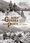 1915-1918. La guerra alle porte. Militari e civili sulle Dolomiti del Comelico nella Grande Guerra libro