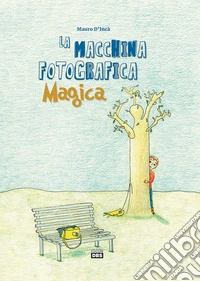 La macchina fotografica magica libro