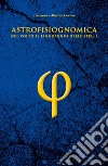 Astrofisiognomica. Nel volto il linguaggio delle stelle libro