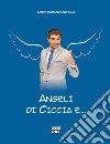 Angeli di ciccia e... libro di Romano Colferai Laura