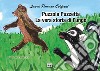 Puzzola Puzzetta. La vera storia di Fungo. Le fiabe di nonna Laura libro