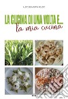 La cucina di una volta e... la mia cucina libro